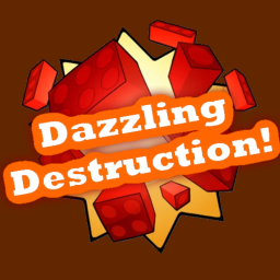 Dazzling Destruction!