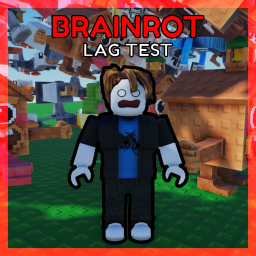 Brainrot Lag Test!