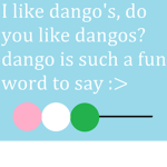 Minty likes dango