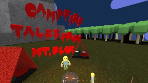 Campfire Tales from Mt.Blox