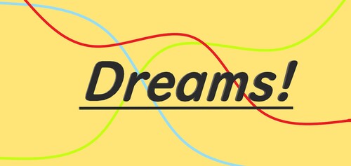 Dreams!