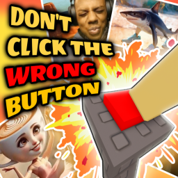 [NEW!!] DON'T CLICK THE WRONG BUTTON!