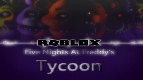 FNAF Tycoon