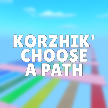 Korzhik' Choose a Path