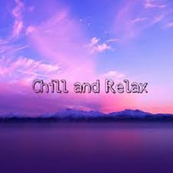 Chill and realax