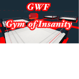 [GWF] Gym of Insanity