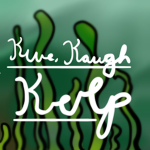 KIVE KAUGH KELP