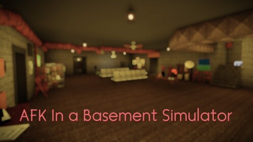 Afk In a Basement Simulator