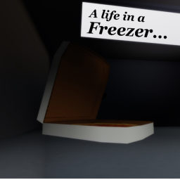 a life in a freezer...