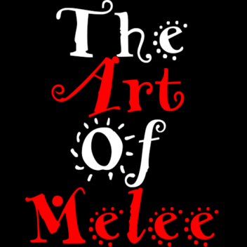 The Art of Melee