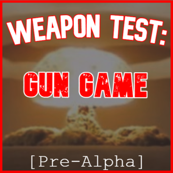 WEAPON TEST