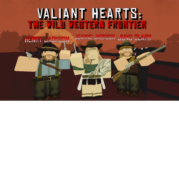 Valiant Hearts: The Wild Western Frontier