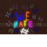 WE HATE #