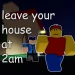 leave your house at 2am icon