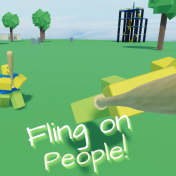 Fling On People!