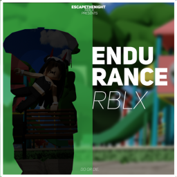 Endurance⚔️ - EscapeTheNightRBLX