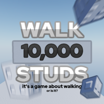 walk 10,000 studs for nothing