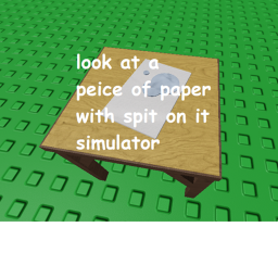 look at a peice of paper with spit on it simulator