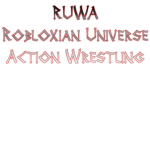 [RUWA Robloxian Universe Wrestling Action]