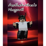 AestheticVibez’s Hangout!