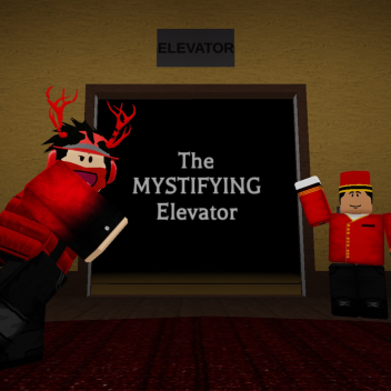 The MYSTIFYING Elevator
