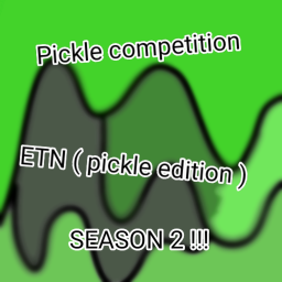 ETN ( Pickles version) SEASON II !!!!