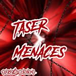 Taser Menaces