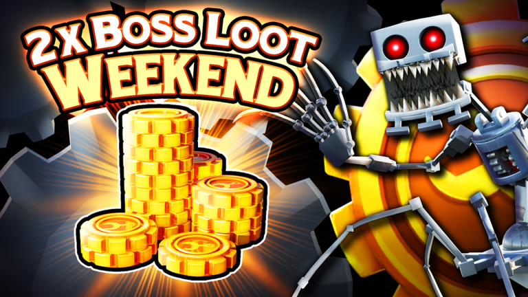 2X BOSS REWARD WEEKEND!!