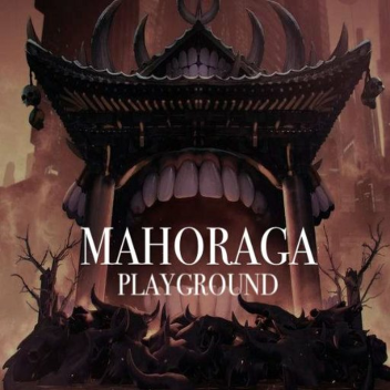 MAHORAGA'S PLAYGROUND