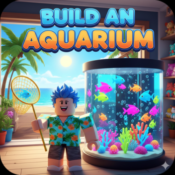 Build an Aquarium
