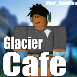 Glacier Cafe *V.1*