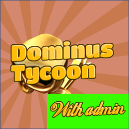 DOMINUS TYCOON WITH FREE ADMIN!