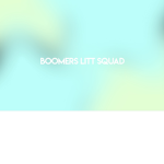 Boomers Litt Squad <3