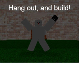 Hang out, and build!