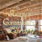 ~Sunny’s Community Library~