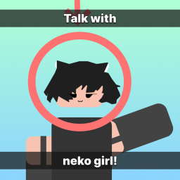 Talk with Neko Girl!