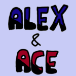 Alex and Ace