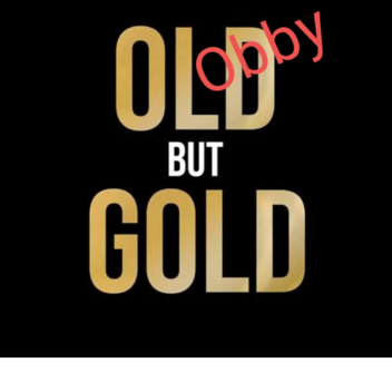 Old but gold obby