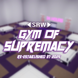 SRW: Gym Of Supremacy