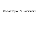 SocialPlaysYT’s Community
