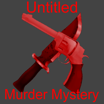 Untitled Murder Mystery CLOSED TESTING
