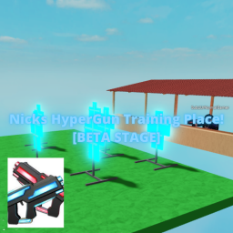 Nick's HyperGun Training Place [Beta]