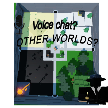 The voice chat with worlds?