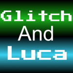 Glitch And Luca