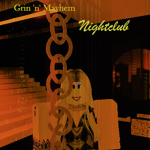 || Grin 'n' Mayhem Nightclub ||
