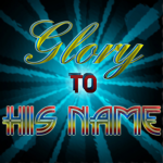 Glory to His Name