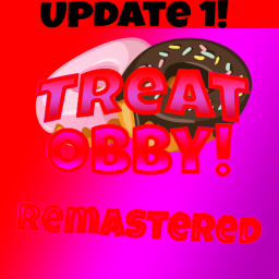 Treat obby! (Working on remaster!)