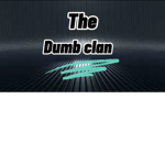 The Dumb Clan!