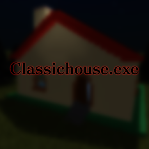 ClassicHouse.exe