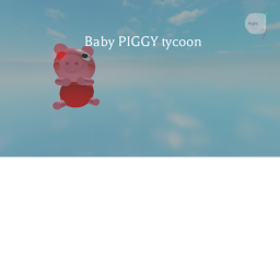 Baby PIGGY Tycoon
